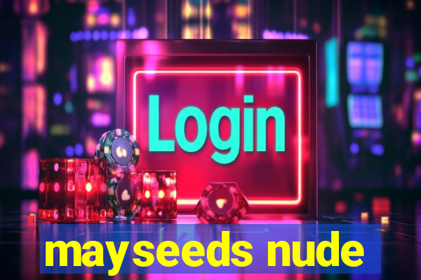 mayseeds nude