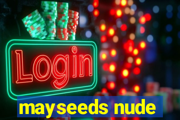 mayseeds nude