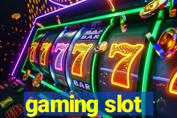 gaming slot