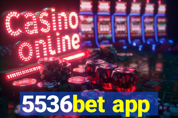 5536bet app