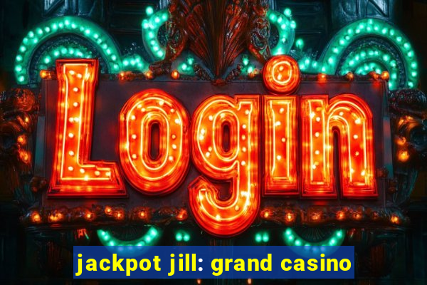 jackpot jill: grand casino