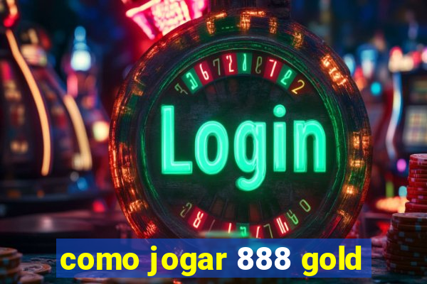 como jogar 888 gold