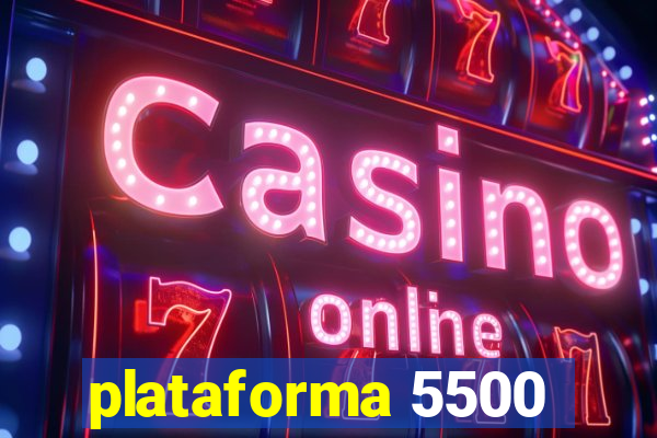 plataforma 5500