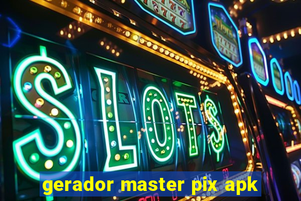 gerador master pix apk