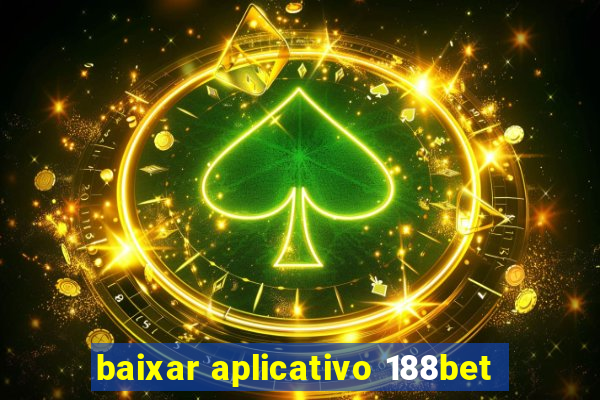 baixar aplicativo 188bet