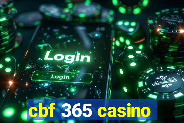 cbf 365 casino