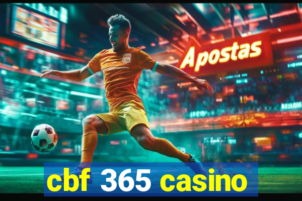 cbf 365 casino