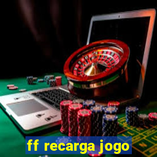 ff recarga jogo