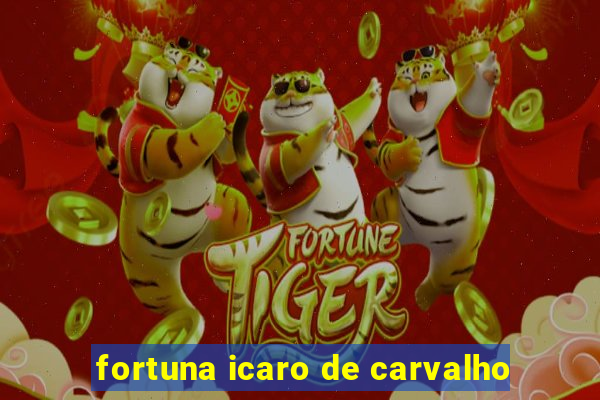 fortuna icaro de carvalho