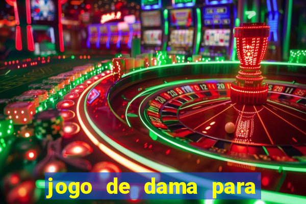 jogo de dama para ganhar dinheiro