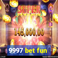 9997 bet fun