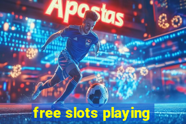 free slots playing