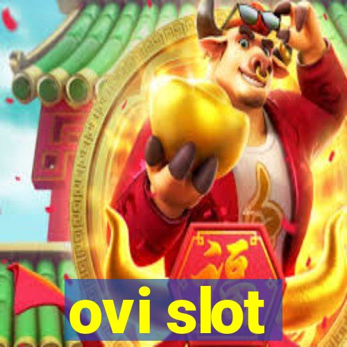 ovi slot