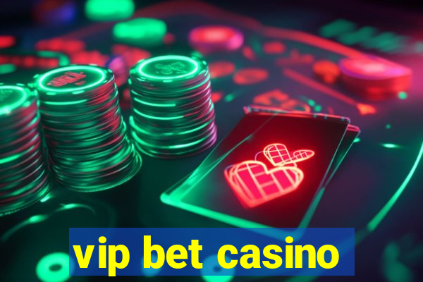 vip bet casino