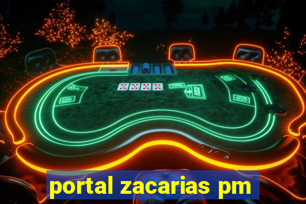 portal zacarias pm