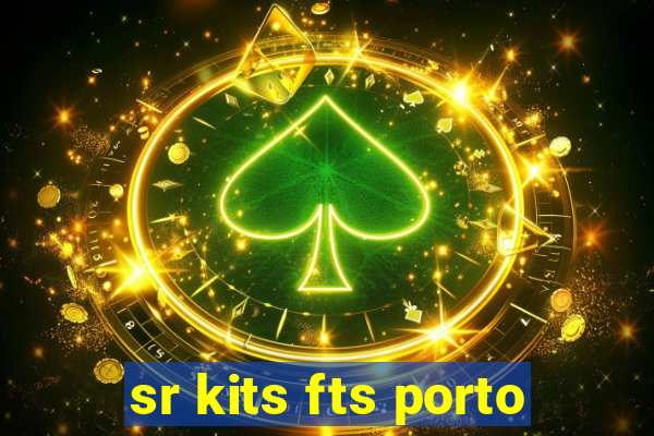 sr kits fts porto