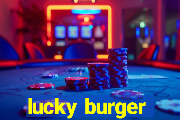 lucky burger