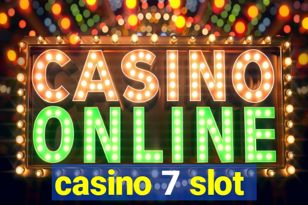 casino 7 slot