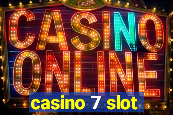 casino 7 slot