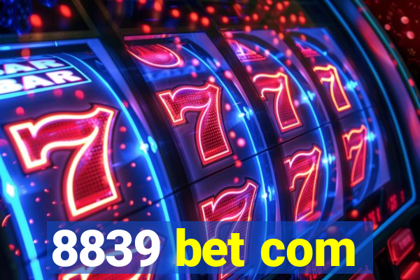 8839 bet com