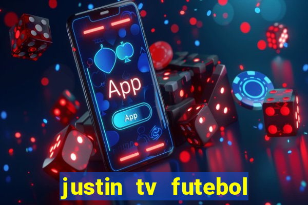 justin tv futebol ao vivo