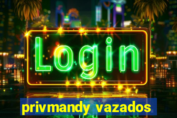 privmandy vazados