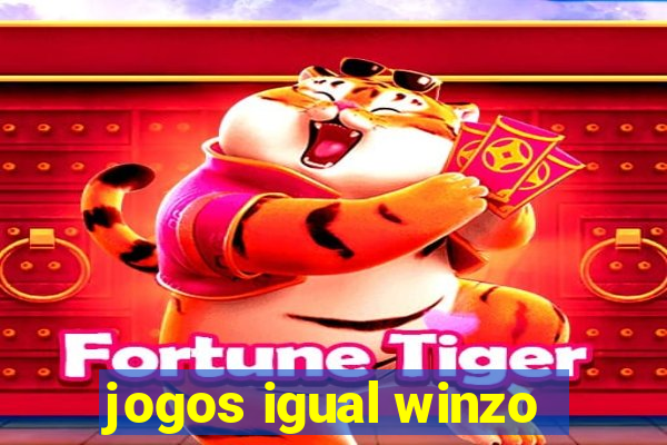 jogos igual winzo