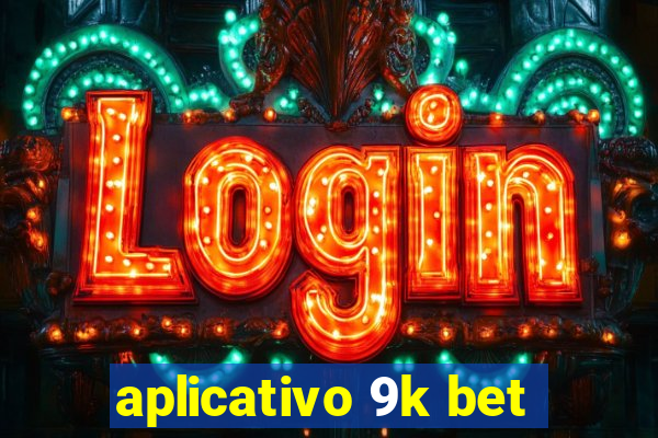 aplicativo 9k bet