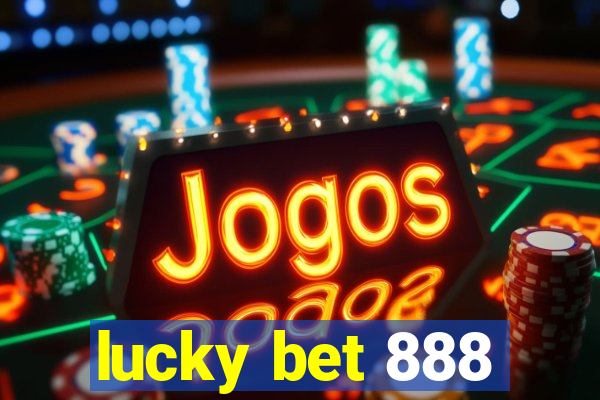 lucky bet 888