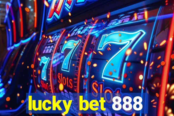 lucky bet 888