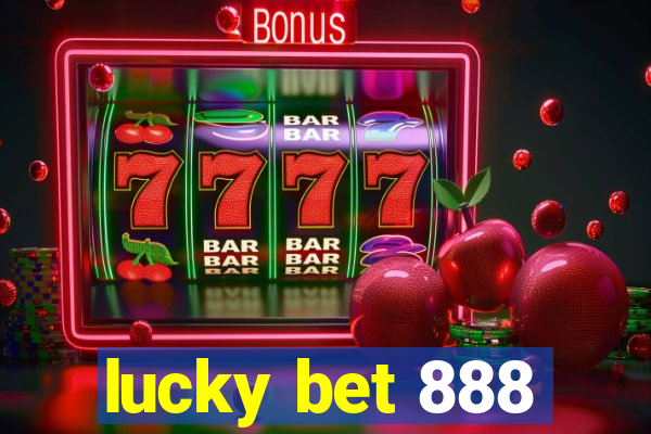 lucky bet 888