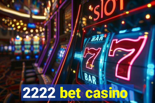 2222 bet casino