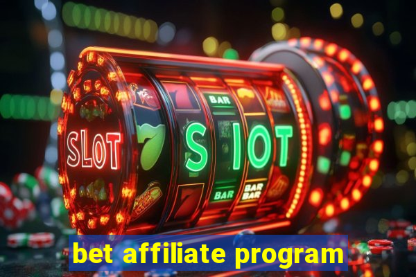 bet affiliate program