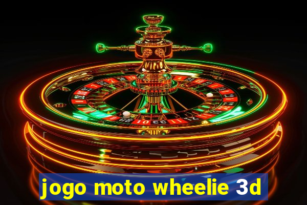 jogo moto wheelie 3d