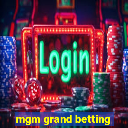 mgm grand betting