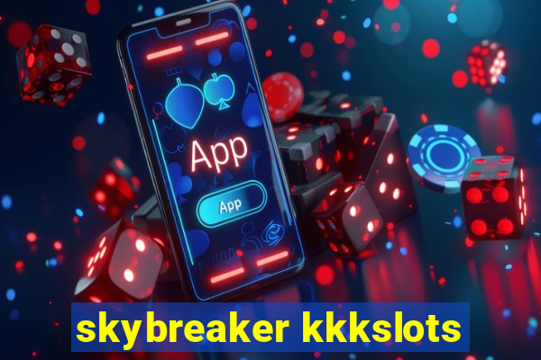 skybreaker kkkslots