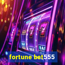 fortune bet555