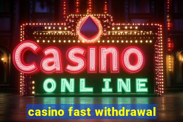 casino fast withdrawal