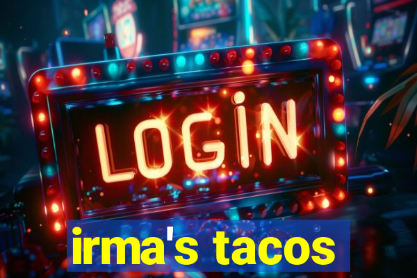 irma's tacos