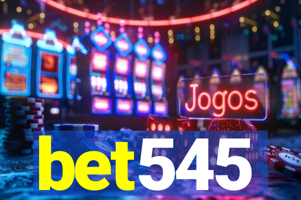 bet545