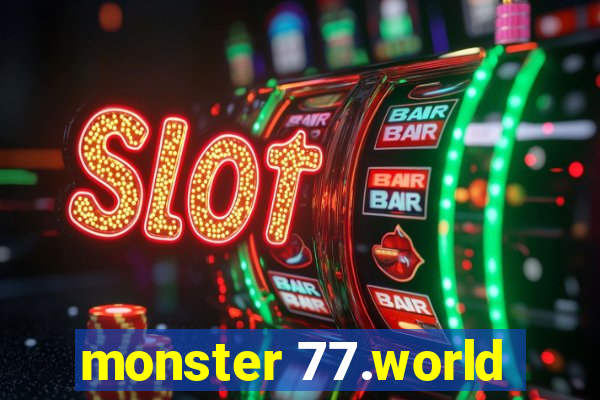 monster 77.world