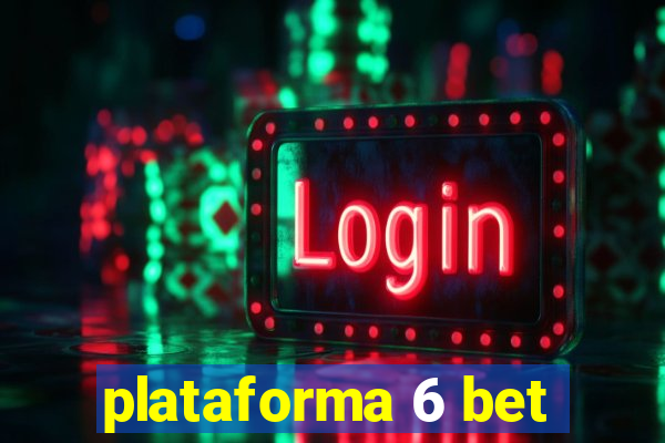 plataforma 6 bet