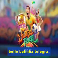 belle belinha telegra.