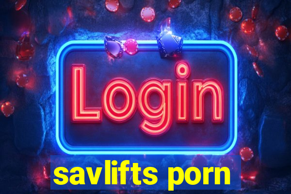 savlifts porn