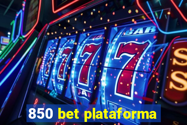 850 bet plataforma