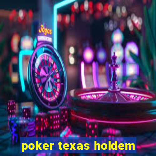 poker texas holdem