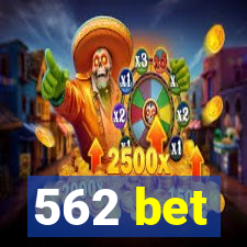 562 bet