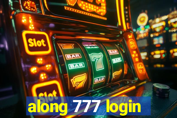 along 777 login