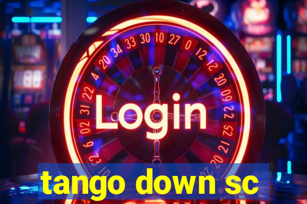 tango down sc