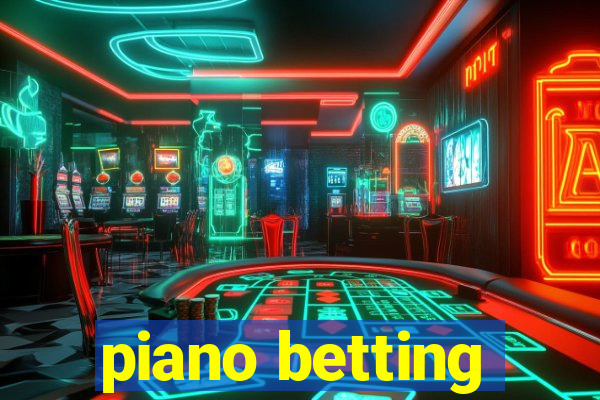 piano betting